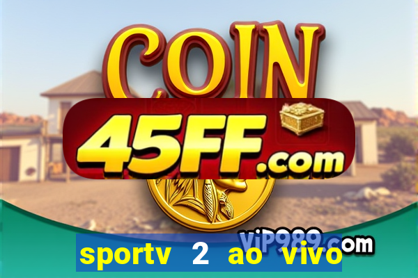 sportv 2 ao vivo mega canal